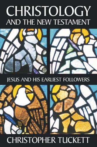 Christology of the New Testament: Jesus and His Earliest Followers (Paperback)