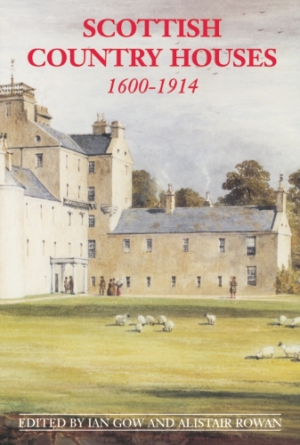 Scottish Country Houses, 1600-1914 (Paperback)