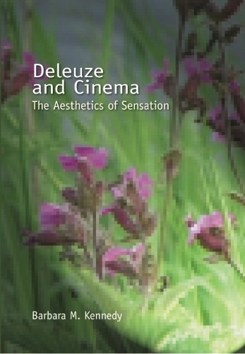 Deleuze and Cinema: The Aesthetics of Sensation (Hardback)