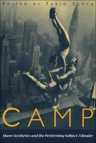 Camp: Queer Aesthetics and the Performing Subject - A Reader (Paperback)