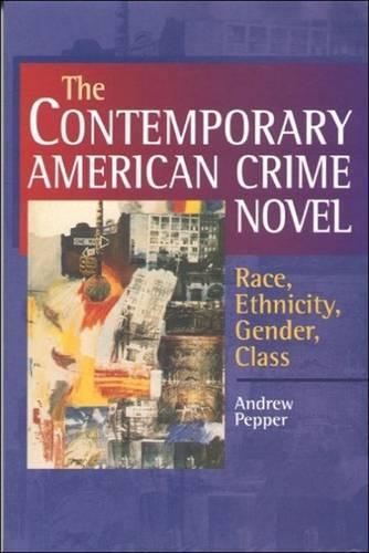 The Contemporary American Crime Novel: Race, Ethnicity, Gender, Class (Paperback)