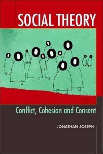 Social Theory: Conflict, Cohesion and Consent (Paperback)