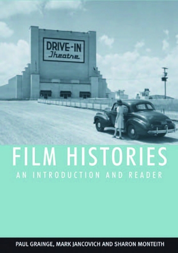 Film Histories: An Introduction and Reader (Hardback)