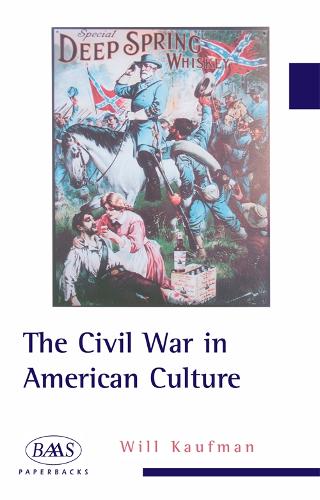 The Civil War in American Culture - British Association for American Studies (BAAS) Paperbacks (Paperback)