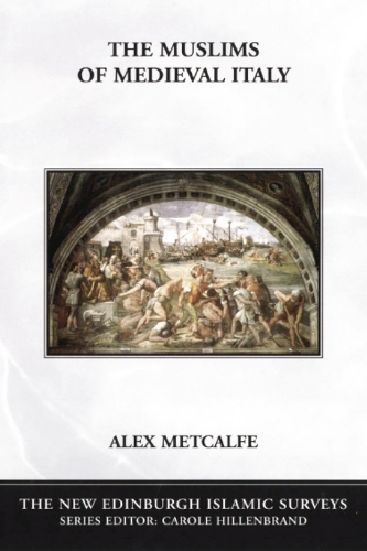 Muslims of Medieval Italy - The New Edinburgh Islamic Surveys (Hardback)