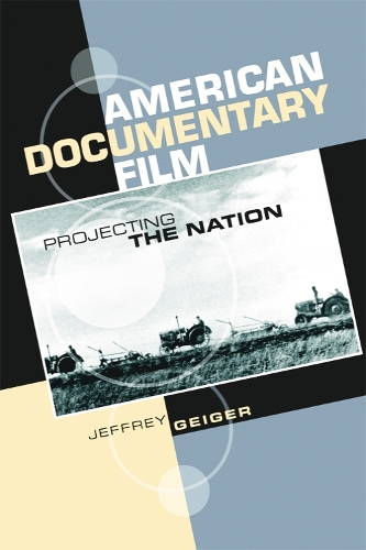 American Documentary Film: Projecting the Nation (Paperback)