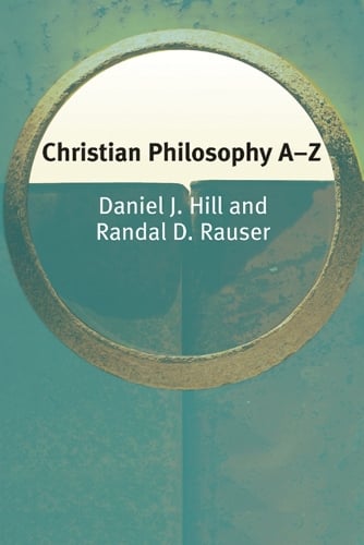 Christian Philosophy A-Z - Philosophy A-Z (Paperback)