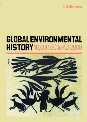 Global Environmental History: 10,000 BC to AD 2000 (Hardback)