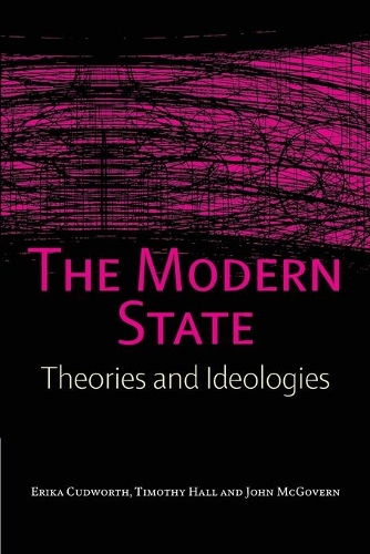 The Modern State: Theories and Ideologies (Paperback)