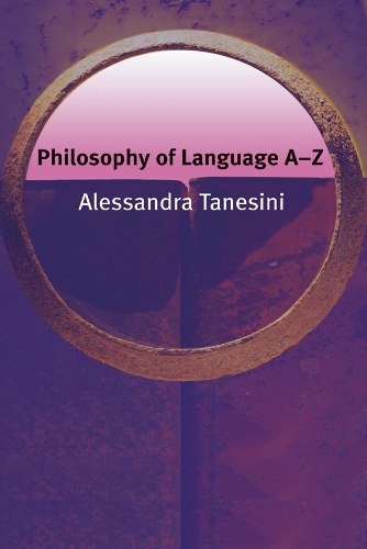 Philosophy of Language A-Z - Philosophy A-Z (Paperback)