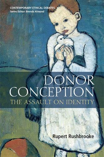 Donor Conception - Contemporary Ethical Debates (Paperback)