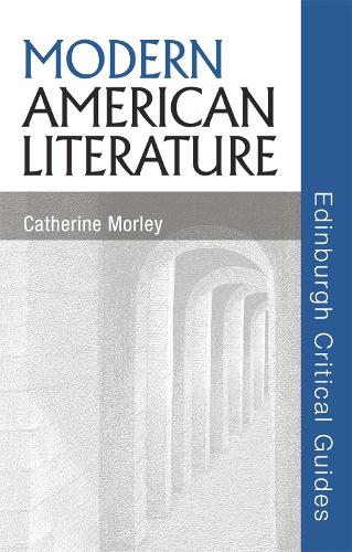 Modern American Literature - Edinburgh Critical Guides to Literature (Paperback)
