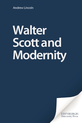 Walter Scott and Modernity (Hardback)