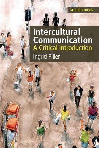 Intercultural Communication: A Critical Introduction (Paperback)