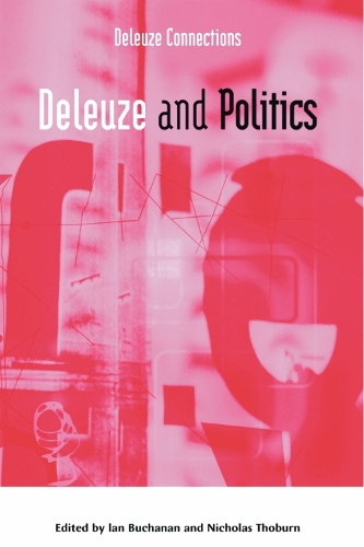 Deleuze and Politics - Deleuze Connections (Paperback)