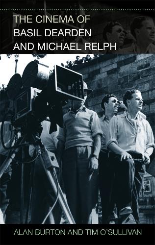 The Cinema of Basil Dearden and Michael Relph (Hardback)