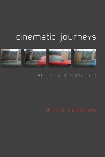 Cinematic Journeys: Film and Movement (Hardback)