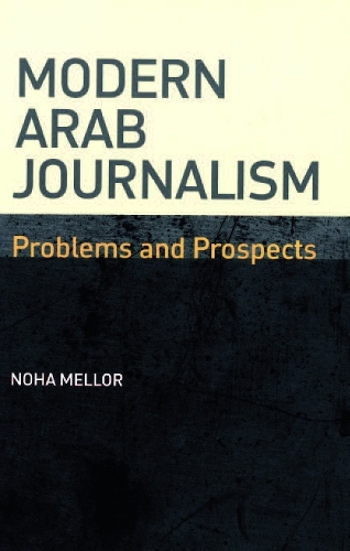 Modern Arab Journalism: Problems and Prospects (Hardback)