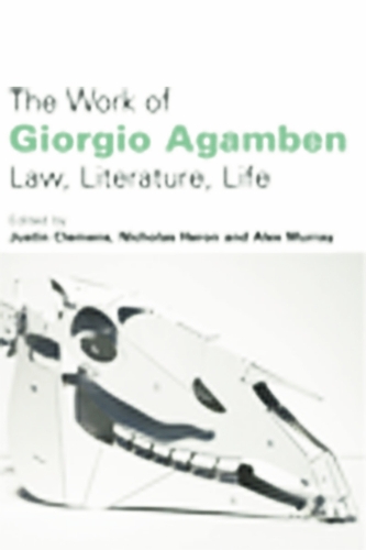 The Work of Giorgio Agamben: Law, Literature, Life (Hardback)