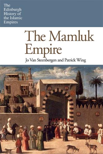 The Mamluk Empire by Prof. Dr. Jo Van Steenbergen, Patrick Wing ...