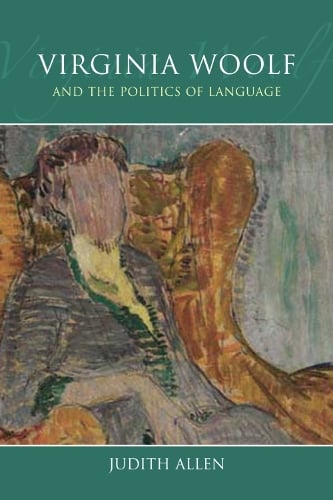 Virginia Woolf and the Politics of Language (Hardback)