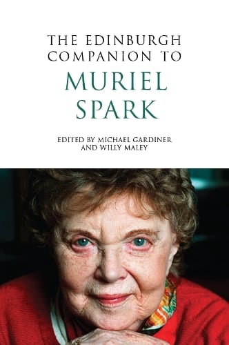 The Edinburgh Companion to Muriel Spark - Edinburgh Companions to Scottish Literature (Paperback)