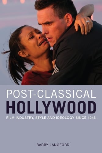 Post-classical Hollywood: Film Industry, Style and Ideology Since 1945 (Paperback)