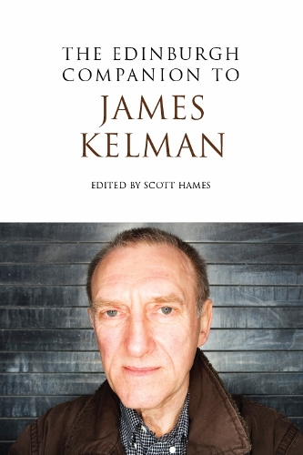 The Edinburgh Companion to James Kelman - Edinburgh Companions to Scottish Literature (Paperback)