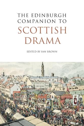 The Edinburgh Companion to Scottish Drama - Edinburgh Companions to Scottish Literature (Hardback)