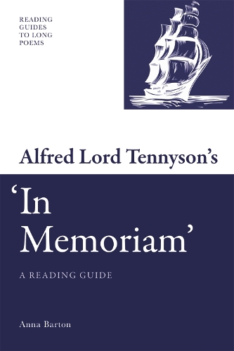 Alfred Lord Tennyson's 'In Memoriam': A Reading Guide - Reading Guides to Long Poems (Hardback)