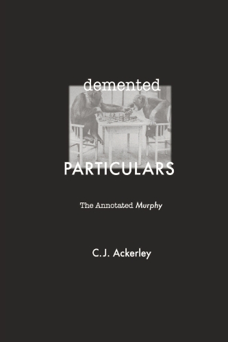 Demented Particulars: The Annotated 'Murphy' (Paperback)