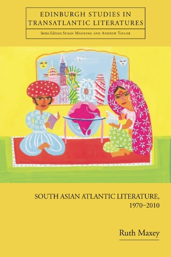 South Asian Atlantic Literature, 1970-2010 (Hardback)