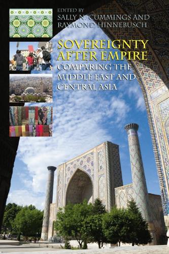 Sovereignty After Empire: Comparing the Middle East and Central Asia (Hardback)