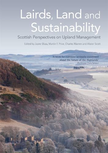 Lairds, Land and Sustainability: Scottish Perspectives on Upland Management (Paperback)