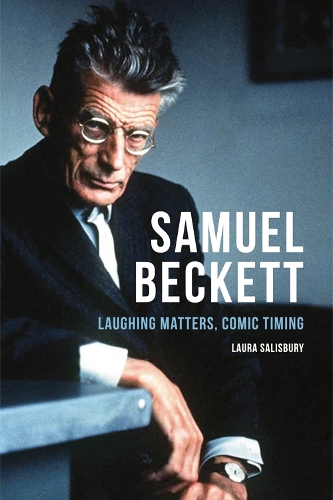 Samuel Beckett: Laughing Matters, Comic Timing (Hardback)