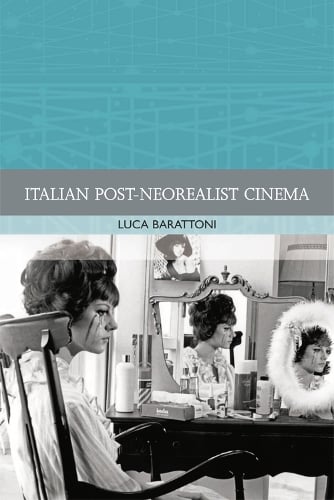 Italian Post-Neorealist Cinema - Traditions in World Cinema (Paperback)