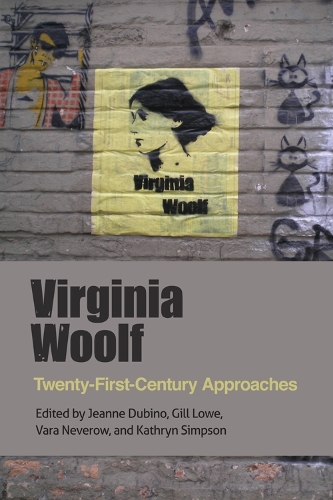 Virginia Woolf: Twenty-First-Century Approaches (Hardback)