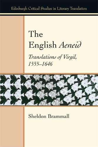 The English Aeneid: Translations of Virgil 1555-1646 (Hardback)