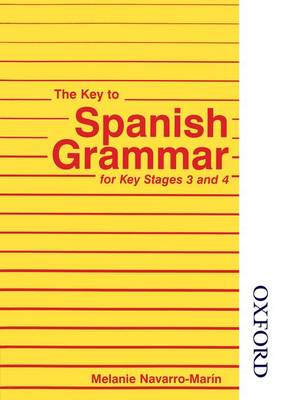 The Key to Spanish Grammar: For Key Stages 3 and 4 (Paperback)