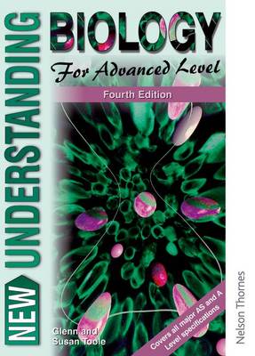 New Understanding Biology for Advanced Level by Glenn Toole, Susan ...