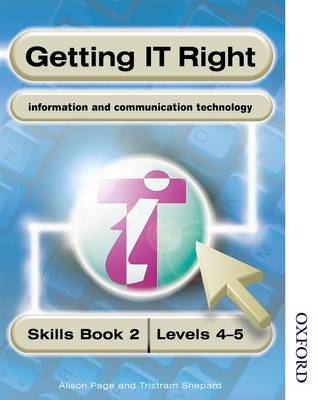 Getting IT Right - ICT Skills Students' Book 2 ( Levels 4-5) (Paperback)