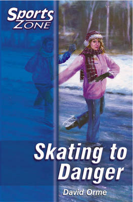 Sports Zone Level 2 - Skating to Danger: Skating to Danger (Paperback)