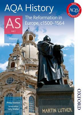 AQA History AS Unit 1 Reformation in Europe, C1500-1564 (Paperback)