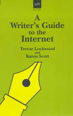A Writer's Guide to the Internet - Writers' Guides (Paperback)