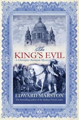 The King's Evil (Christopher Redmayne Mysteries) - Edward Marston