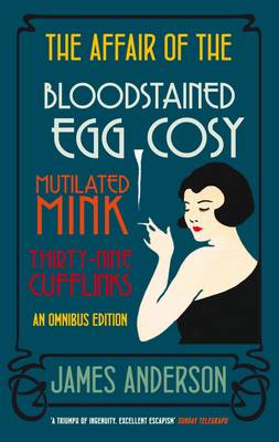 The Affair of the Bloodstained Egg Cosy: WITH The Affair of the Mutilated Mink AND The Affair of the 39 Cufflinks (Paperback)
