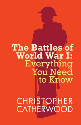 The Battles of World War One: Everything You Need to Know (Paperback)