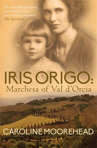 Caroline Moorehead Iris Origo