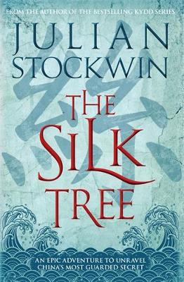 The Silk Tree: An epic adventure to unravel China's most guarded secret (Hardback)