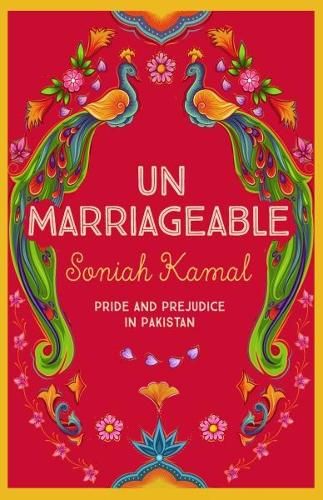 Unmarriageable: Pride and Prejudice in Pakistan (Paperback)